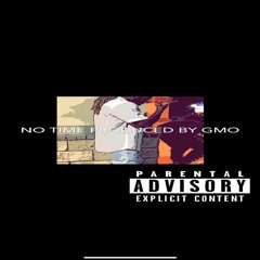 No Time Freestyle Prod By Gmo