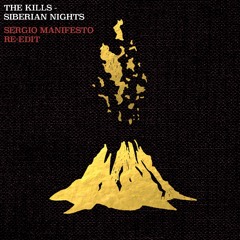 The Kills - Siberian Nights (Sergio Manifesto Re-Edit)