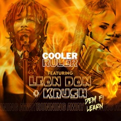 Krush X Leon Don X Cooler Ruler - Dem Fi Learn (RUNNING AWAY)