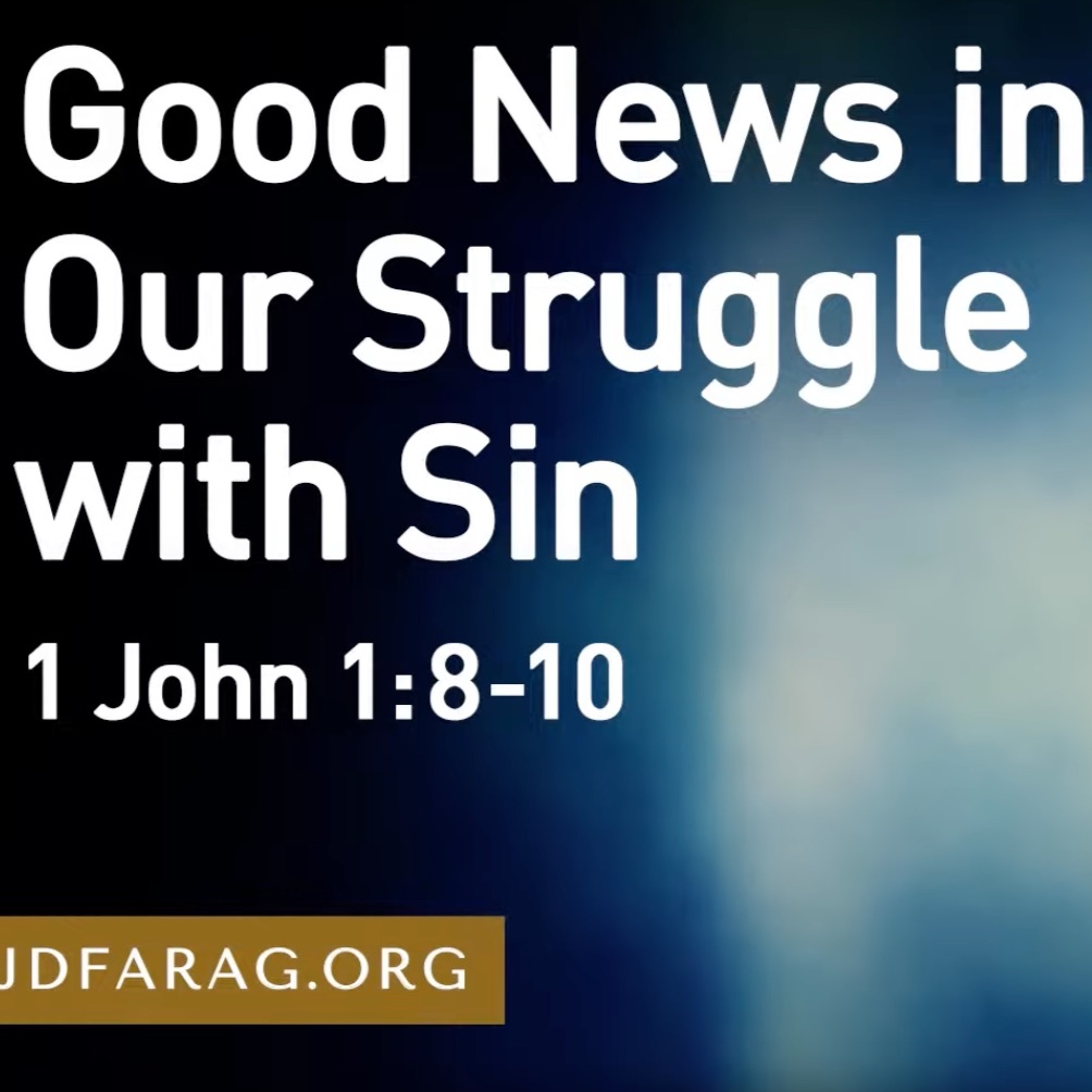 Good News in Our Struggle With Sin - JD Farag episode artwork