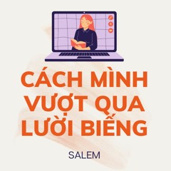 Lười biếng, trì hoãn & cách vượt qua | Lem&Life Podcast #01
