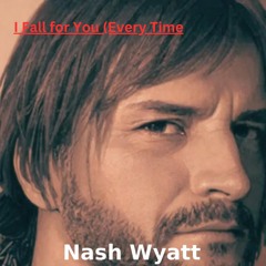 I Fall for You (Every Time)