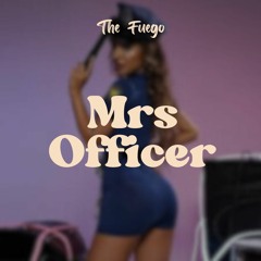 The Fuego - Mrs Officer