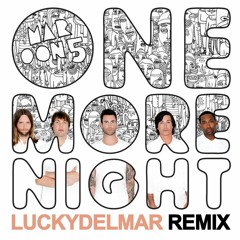 Maroon 5 - One More Night (Lucky Del Mar Remix)
