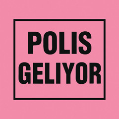 POLIS GELIYOR