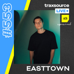 Traxsource LIVE! #553 Easttown