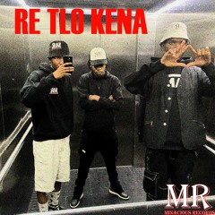 Re Tlo Kena (ft. mnr AZANIA & Lxrdhavemercy)