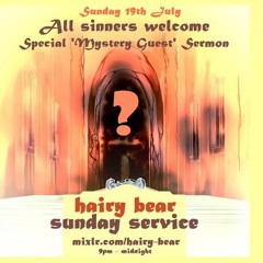 John Paynter - Hairy Bear Sunday Sevice Mix July 20