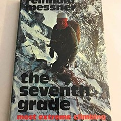 [Read] PDF EBOOK EPUB KINDLE The Seventh Grade: Most Extreme Climbing by  Reinhold Me