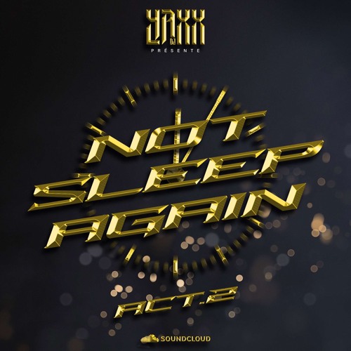 Dj Yaxx - N.S.A (NOT SLEEP AGAIN) ACT.2 [MASTER]