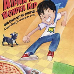 free KINDLE 📝 Aidan the Wonder Kid Who Could Not Be Stopped: A Food Allergy and Into