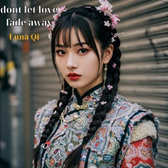 dont let love fade away