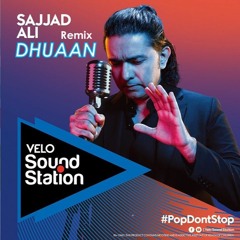 Sajjad Ali - Dhuaan (Remix)| Dj Yawar | Velo Sound Station