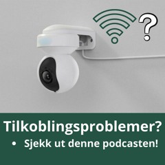 Har du tilkoblingsproblemer med ditt overvåkningskamera?