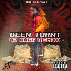 Sage Da Pusha !  - Been Turnt [42 Dugg Remix]