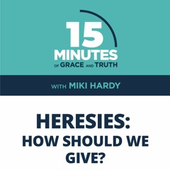 How Should We Give? | Heresies #8 | Miki Hardy