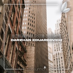 Darzhan Eduardovich - Keeps Me High (Original Mix)