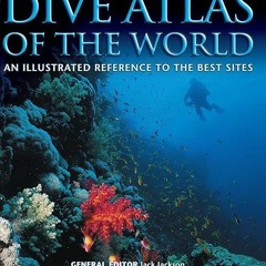 PDF⚡(READ✔ONLINE) Dive Atlas of the World: An Illustrated Reference to the Best