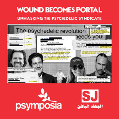 *UNLOCKED* [#278] WOUND BECOMES PORTAL: Unmasking the Psychedelic Syndicate w/ Psymposia