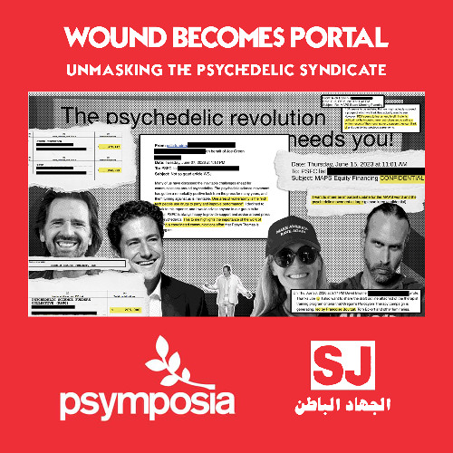 *UNLOCKED* [#278] WOUND BECOMES PORTAL: Unmasking the Psychedelic Syndicate w/ Psymposia
