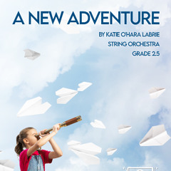 A New Adventure (Katie O'Hara LaBrie, String Orchestra, Grade 2.5)