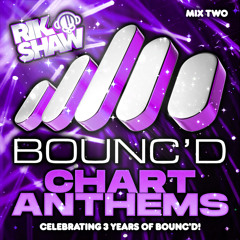 BOUNC'D (Chart Anthems - Mix Two) **FREE DOWNLOAD**