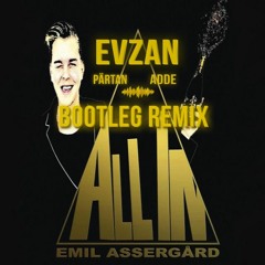 All In Bootleg (Evzan, Pärtan, AdDe)