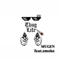 THUG LIFE（feat.smoke）