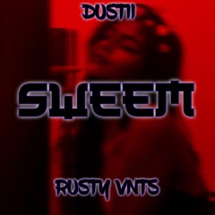 SWEEM_-_( Dustii X Rusty Vnts ) 2022