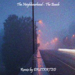 The Neighbourhood - The Beach [DXSTXRTED Hardwave Remix]