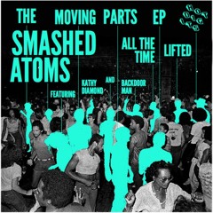 Smashed Atoms - All The Time (Andy Buchan Remix) Clip