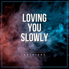 Loving You Slowly