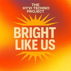 Bright like us