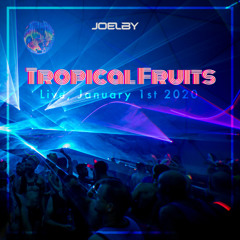 Tropical Fruits: Live, January 1st 2020