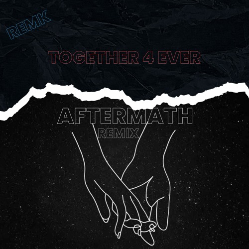 RemK - Together4ever (Aftermath Remix)