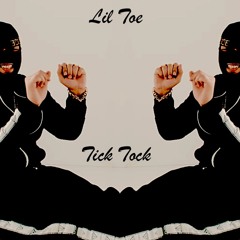 Lil Toe - Tick Tock