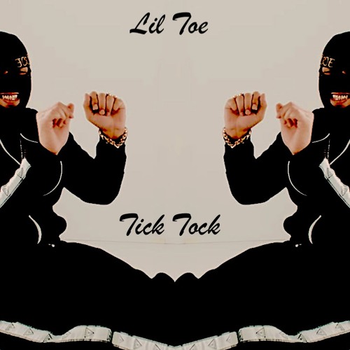 Stream Lil Toe - Tick Tock by Lil Toe | Listen online for free on ...