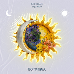 LTR Premiere : Redoblue - Equinox [Botanica]