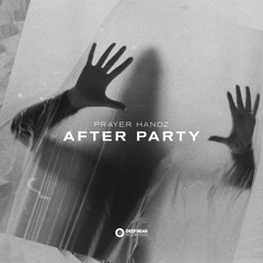 Prayer Handz - After Party