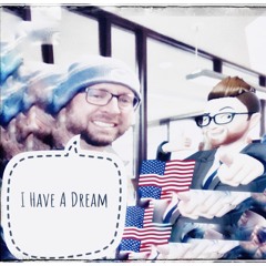 I Have A Dream