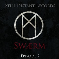 Still Distant Podcast - Episode 2 - swærm
