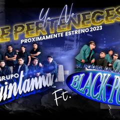 Grupo Black Power ft Grupo Quintanna Ya No Me Perteneces Extio Sonido Famoso 2023