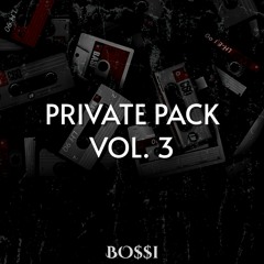 PRIVATE PACK BOSSI VOL. 3 | CLICK "BUY" TO DOWNLOAD