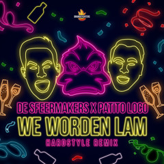 We Worden Lam (Hardstyle Remix)