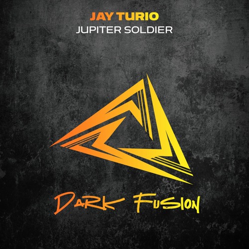 Stream Jay Turio - Jupiter Soldier [Dark Fusion] by Aerodynamica Music ...