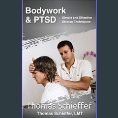 [PDF] 📕 Bodywork & PTSD: Simple and Effective Shiatsu Techniques     Kindle Edition Read Book