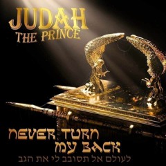 NEVER TURN MY BACK - Judah The Prince Produced by Pzazz Psyxtine