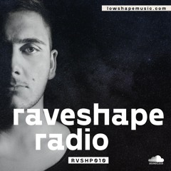 Raveshape Radio 010 by Lowshape | RVSHP010