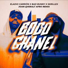 Eladio Carrion x Bad Bunny x Skrillex - Coco Chanel (Joan Qveralt Afro Remix)