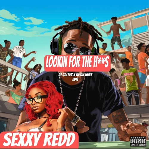 Sexxy Redd Lookin for the H*** (DJ Caleeb x Kevin Hues Edit)